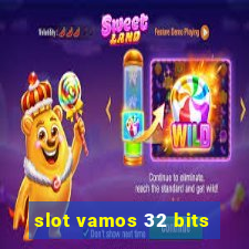 slot vamos 32 bits